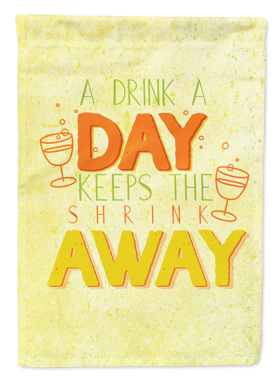 A Drink a Day Garden Flag - Outdoor Decorative Yard Flag BB5422GF
