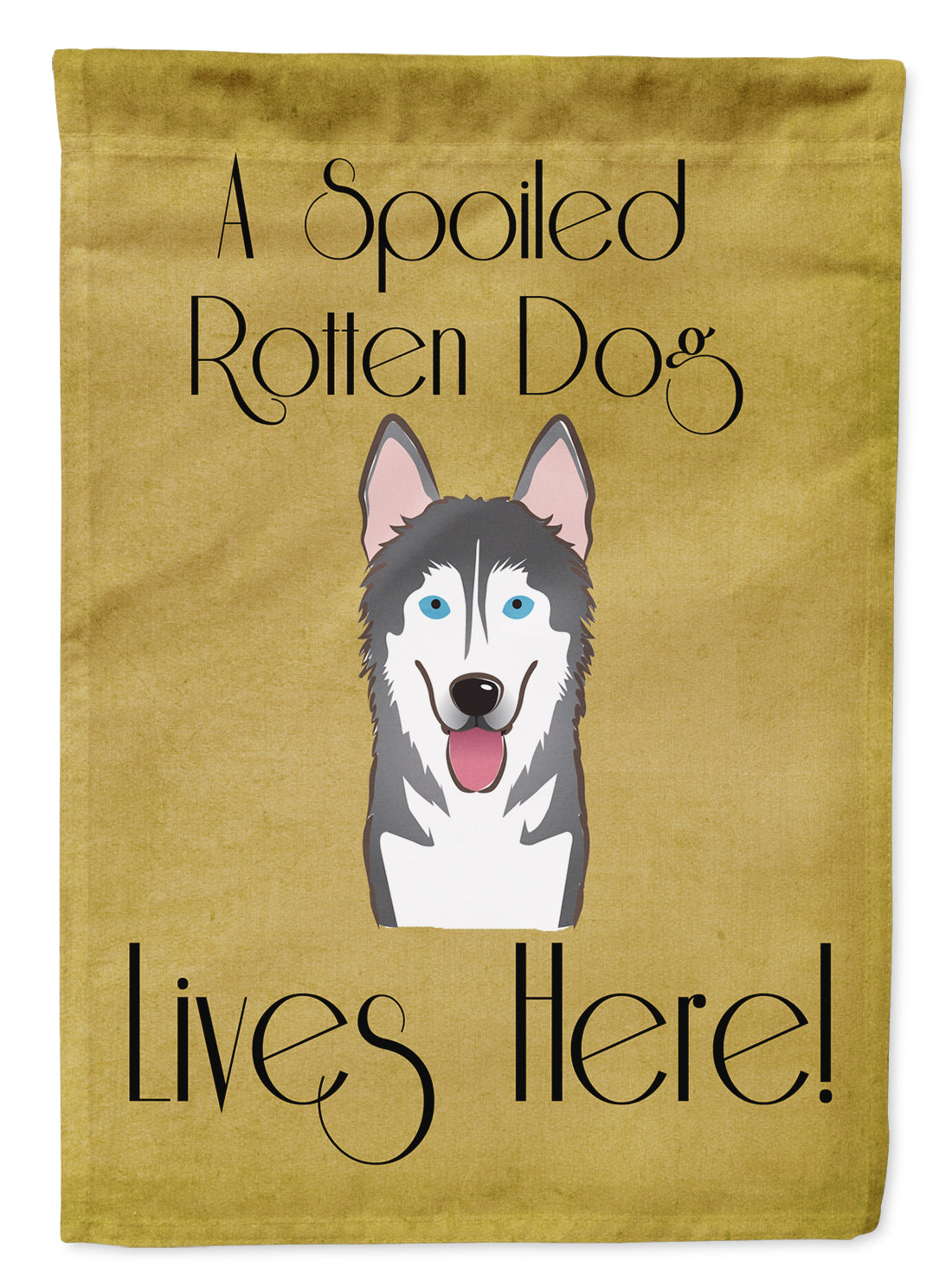 Alaskan Malamute Spoiled Dog Lives Here Garden Flag – Funny Gold Background Dog Decor BB1466GF